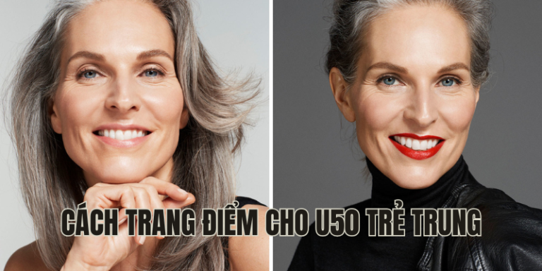 cách trang điểm cho u50 trẻ trung
