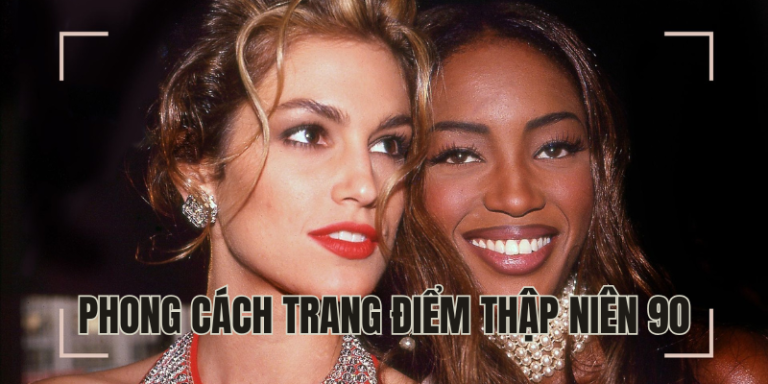 phong cách trang điểm thập niên 90